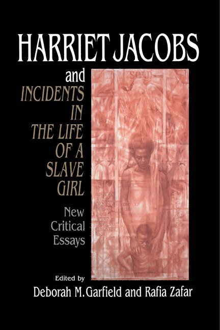 Harriet Jacobs and Incidents in the Life of a Slave Girl 1