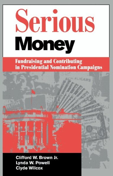 Clifford W. Brown, Lynda W. Powell, Clyde Wilcox - Serious Money, Häftad