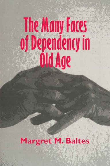 bokomslag The Many Faces of Dependency in Old Age