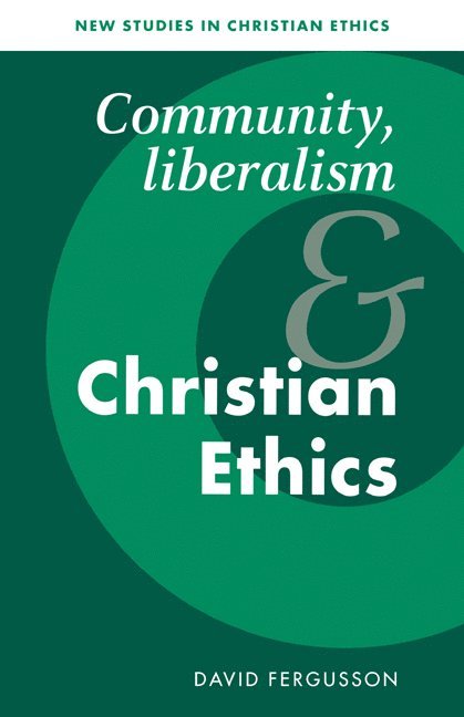 Community, Liberalism and Christian Ethics 1