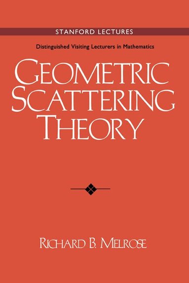Richard B. Melrose - Geometric Scattering Theory, Häftad