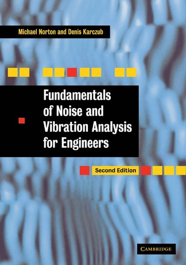 bokomslag Fundamentals of Noise and Vibration Analysis for Engineers