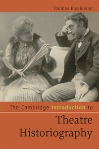bokomslag The Cambridge Introduction to Theatre Historiography