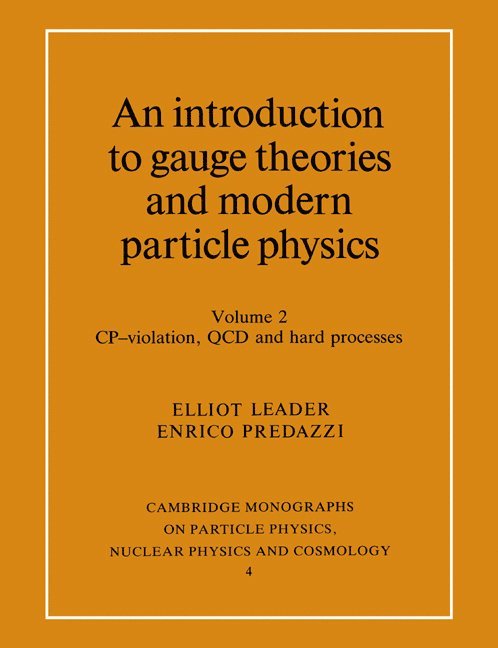 University of London) Leader, Elliot (Birkbeck College, Italy) Predazzi, Enrico (Universita degli Studi di Torino, Elliot Leader, T. Ericson, P. Y. Landshoff - An Introduction to Gauge Theories and Modern Particle Physics, Häftad