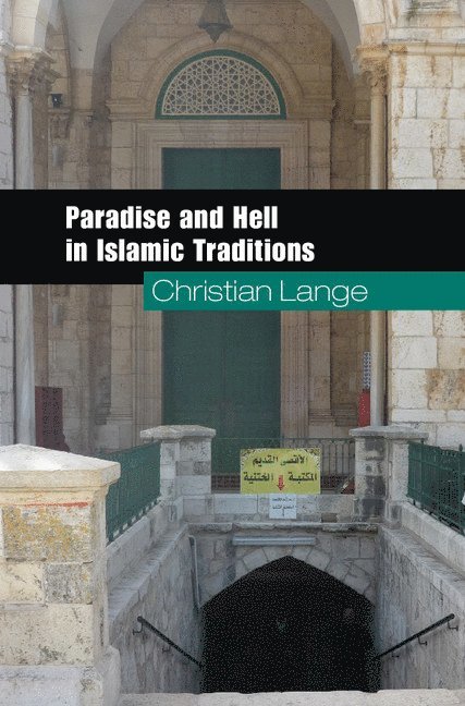 Paradise and Hell in Islamic Traditions 1