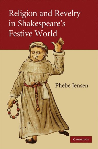 bokomslag Religion and Revelry in Shakespeare's Festive World