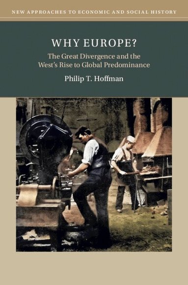 Philip T. Hoffman - Why Europe?, Inbunden