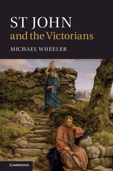 Michael Wheeler - St John and the Victorians, Inbunden