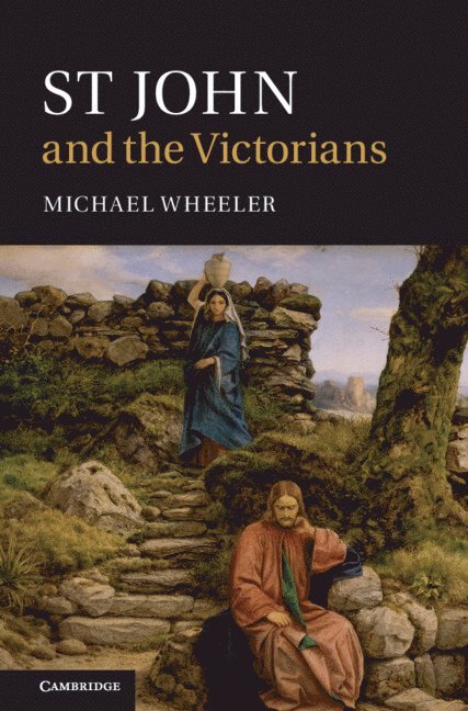 Michael Wheeler, Michael (University of Southampton) Wheeler - St John and the Victorians, Inbunden