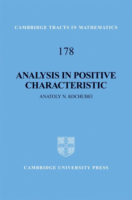 Anatoly N. Kochubei, Anatoly N. (National Academy of Sciences of Ukraine) Kochubei - Analysis in Positive Characteristic, Inbunden