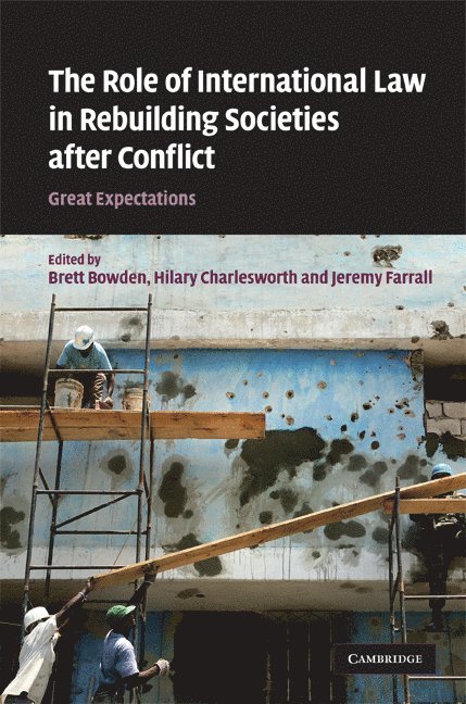The Role of International Law in Rebuilding Societies after Conflict 1