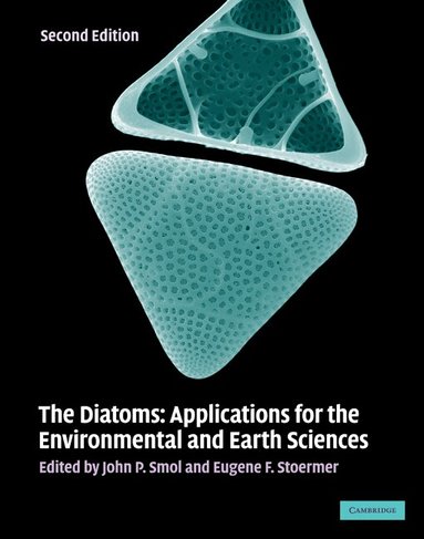 John P. Smol, Eugene F. Stoermer - The Diatoms, Inbunden