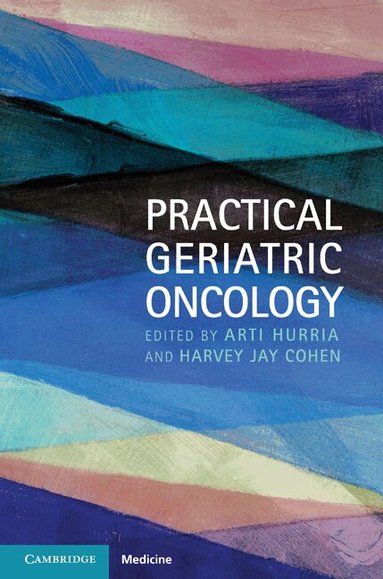 Arti Hurria, Harvey Jay Cohen - Practical Geriatric Oncology, Inbunden