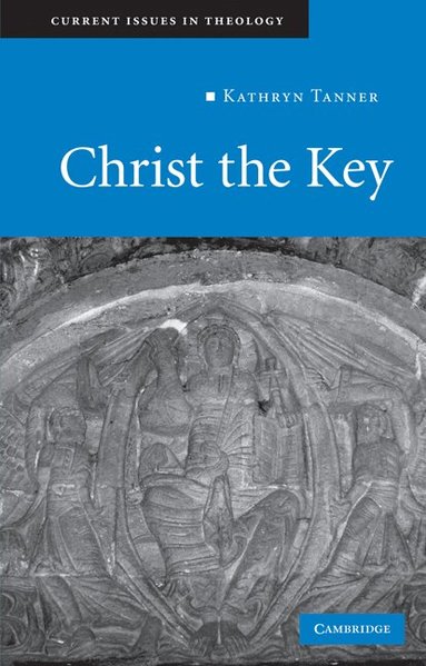Kathryn Tanner - Christ the Key, Inbunden