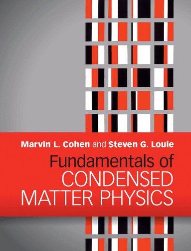 Marvin L. Cohen, Steven G. Louie - Fundamentals of Condensed Matter Physics, Inbunden