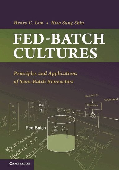 Henry C. Lim, Hwa Sung Shin - Fed-Batch Cultures, Inbunden