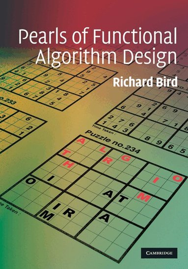Richard Bird - Pearls of Functional Algorithm Design, Inbunden