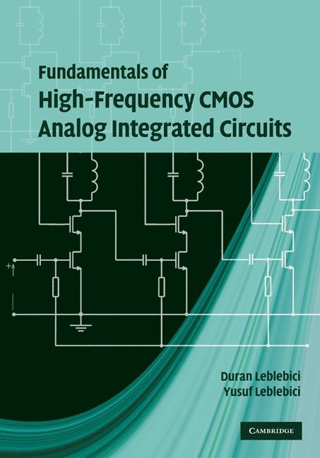 Duran Leblebici, Yusuf Leblebici, Duran (Retired) Leblebici - Fundamentals of High-Frequency CMOS Analog Integrated Circuits, Inbunden