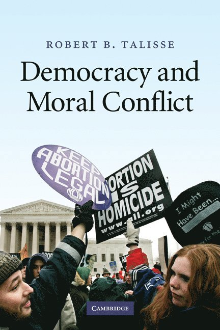 Robert B. Talisse, Tennessee) Talisse, Robert B. (Vanderbilt University - Democracy and Moral Conflict, Inbunden