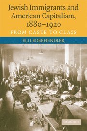 Jewish Immigrants and American Capitalism, 1880-1920 1