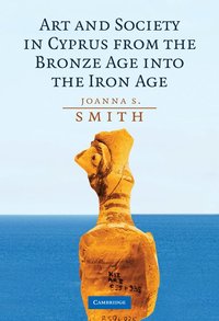 bokomslag Art and Society in Cyprus from the Bronze Age into the Iron Age