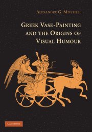 bokomslag Greek Vase-Painting and the Origins of Visual Humour