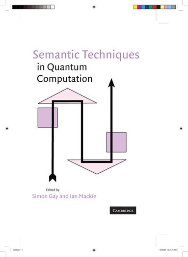 Simon Gay, Ian Mackie - Semantic Techniques in Quantum Computation, Inbunden