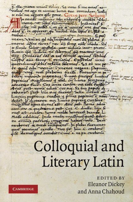 Eleanor Dickey, Anna Chahoud, Eleanor (University of Exeter) Dickey, Dublin) Chahoud, Anna (Trinity College - Colloquial and Literary Latin, Inbunden