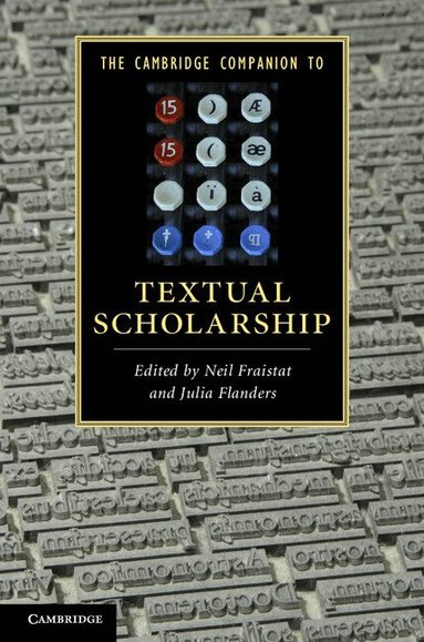 Neil Fraistat, Julia Flanders - The Cambridge Companion to Textual Scholarship, Inbunden