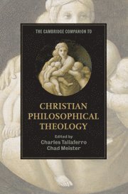 bokomslag The Cambridge Companion to Christian Philosophical Theology