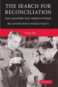 bokomslag The Search for Interstate Reconciliation in East Asia and Central Europe