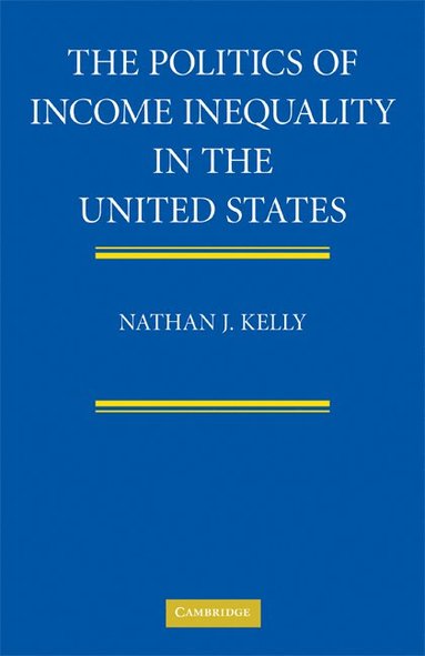 bokomslag The Politics of Income Inequality in the United States