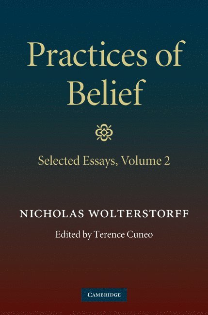 Practices of Belief: Volume 2, Selected Essays