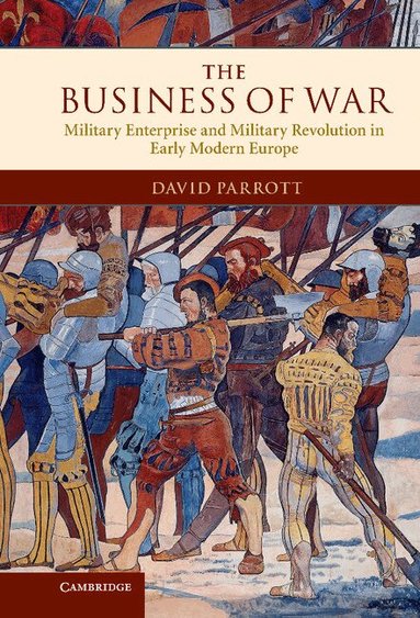 David Parrott - The Business of War, Inbunden