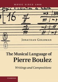 bokomslag The Musical Language of Pierre Boulez