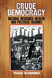 Thad Dunning - Crude Democracy, Inbunden