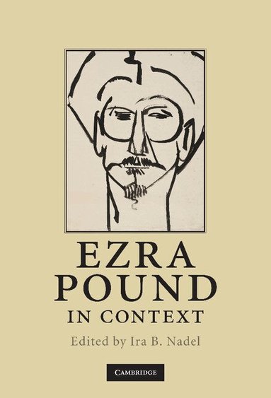Ira B. Nadel - Ezra Pound in Context, Inbunden