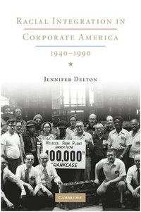 bokomslag Racial Integration in Corporate America, 1940-1990