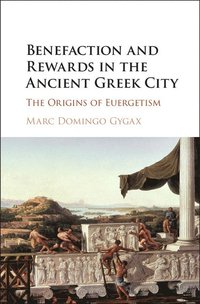 bokomslag Benefaction and Rewards in the Ancient Greek City