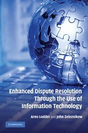 Enhanced Dispute Resolution Through the Use of Information Technology 1