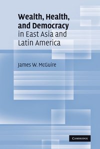 bokomslag Wealth, Health, and Democracy in East Asia and Latin America