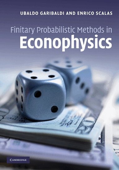 Ubaldo Garibaldi, Enrico Scalas - Finitary Probabilistic Methods in Econophysics, Inbunden