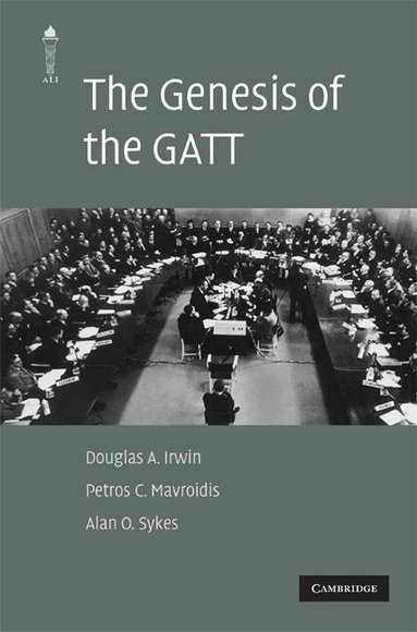 Douglas A. Irwin, Petros C. Mavroidis, Alan O. Sykes - The Genesis of the GATT, Inbunden