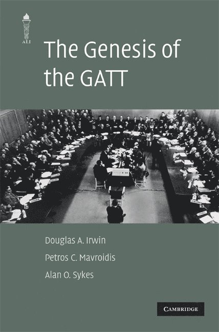 Douglas A. Irwin, Petros C. Mavroidis, Alan O. Sykes, New Hampshire) Irwin, Douglas A. (Dartmouth College, New York) Mavroidis, Petros C. (Columbia University, California) Sykes, Alan O. (Stanford University, Pertro C. Mavroidis - The Genesis of the GATT, Inbunden