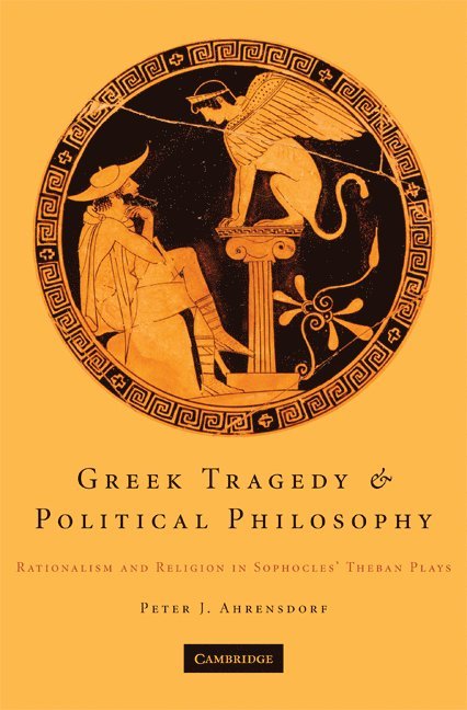 North Carolina) Ahrensdorf, Peter J. (Davidson College, Peter J. Ahrensdorf - Greek Tragedy and Political Philosophy, Inbunden