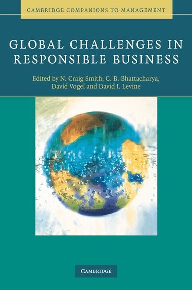 N. Craig Smith, C. B. Bhattacharya, David Vogel, David I. Levine - Global Challenges in Responsible Business, Inbunden