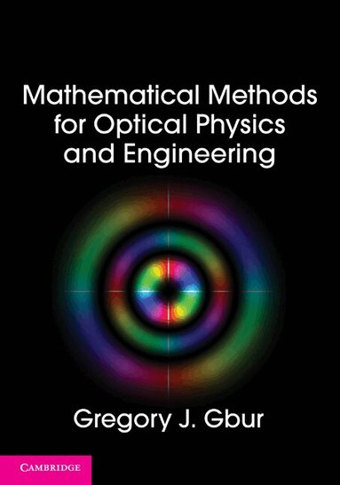Gregory J. Gbur - Mathematical Methods for Optical Physics and Engineering, Inbunden