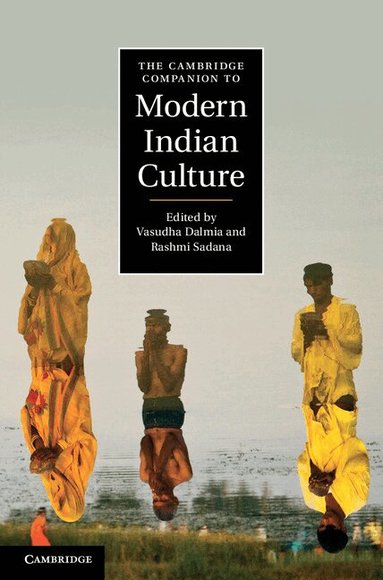 Vasudha Dalmia, Rashmi Sadana - The Cambridge Companion to Modern Indian Culture, Inbunden