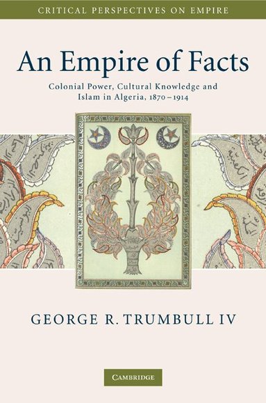 George R. Trumbull IV - An Empire of Facts, Inbunden