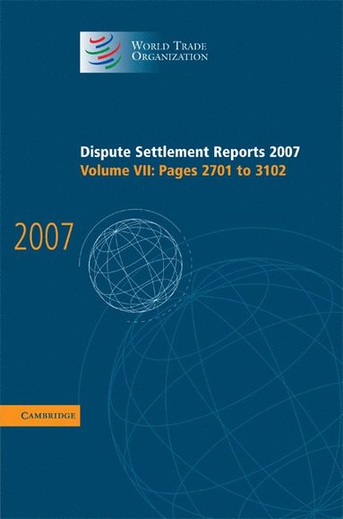 bokomslag Dispute Settlement Reports 2007: Volume 7, Pages 2701-3102